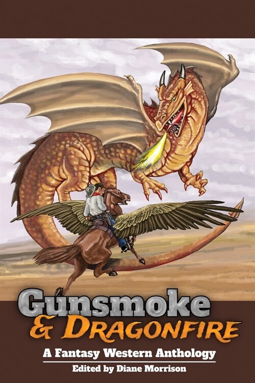 Gunsmoke & Dragonfire: A Fantasy Western Anthology (Paperback)