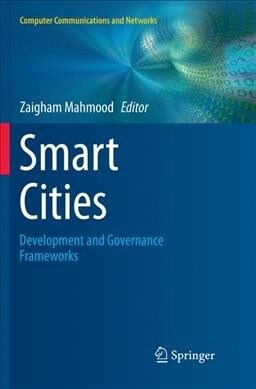Smart Cities: Development and Governance Frameworks (Paperback, Softcover Repri)