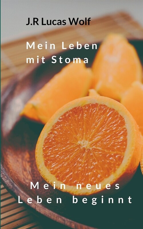 Mein Leben mit Stoma: Mein neues Leben beginnt (Paperback)