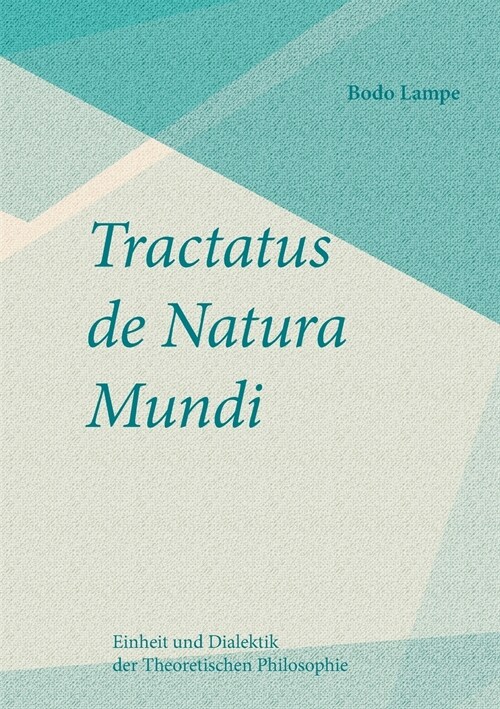 Tractatus de Natura Mundi: Einheit und Dialektik der Theoretischen Philosophie (Paperback)
