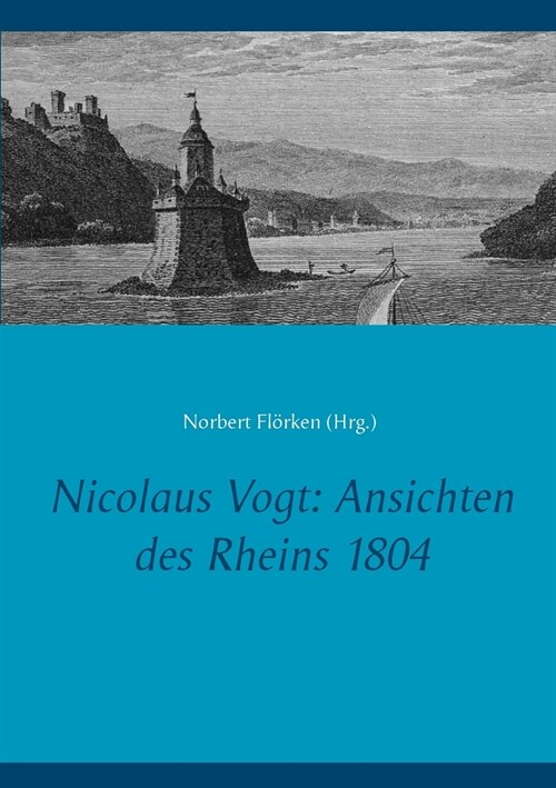 Nicolaus Vogt: Ansichten Des Rheins 1804 (Paperback)