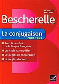 Bescherelle La Conjugaison Pour Tous: Ouvrage de Reference Sur La Conjugaison Francaise (Hardcover)