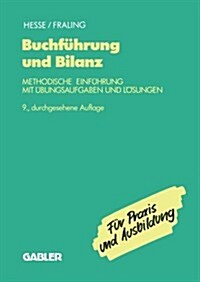 Buchf?rung Und Bilanz: Methodische Einf?rung Mit ?ungsaufgaben Und L?ungen (Paperback, 9, 9, Durchges. Au)