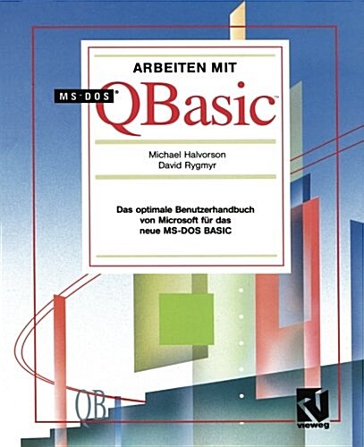 Arbeiten Mit Ms-DOS QBASIC: Das Optimale Benutzerhandbuch Von Microsoft F? Das Neue Ms-DOS Basic (Paperback, 1991)