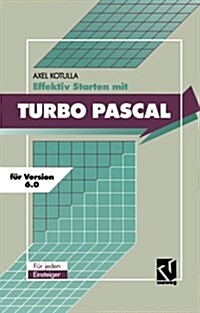 Effektiv Starten Mit Turbo Pascal 6.0 (Paperback)