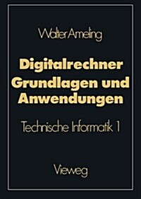 Digitalrechner -- Grundlagen Und Anwendungen: Technische Informatik 1 (Paperback, 1990)