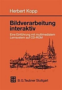 Bildverarbeitung Interaktiv: Eine Einf?rung Mit Multimedialem Lernsystem Auf CD-ROM (Paperback, 1997)