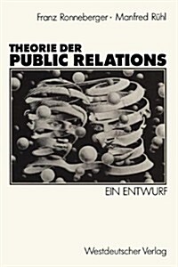 Theorie Der Public Relations: Ein Entwurf (Paperback, 1992)