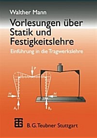 Vorlesungen ?er Statik Und Festigkeitslehre: Einf?rung in Die Tragwerkslehre (Paperback, 2, 2., Uberarb. Au)