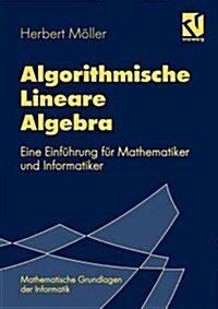 Algorithmische Lineare Algebra: Eine Einf?rung F? Mathematiker Und Informatiker (Paperback, 1997)