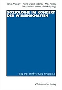 Soziologie Im Konzert Der Wissenschaften: Zur Identit? Einer Disziplin (Paperback, 1997)