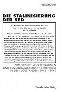 Die Stalinisierung Der sed: Zum Verlust Von Freir?men Und Sozialdemokratischer Identit? in Den Vorst?den 1946-1949 (Paperback, 1997)