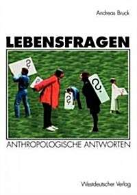 Lebensfragen: Eine Praktische Anthropologie (Paperback, 1997)