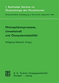 Rhizosph?enprozesse, Umweltstre?Und ?osystemstabilit?: 7. Borkheider Seminar Zur ?ophysiologie Des Wurzelraumes (Paperback, 1997)