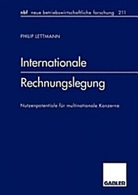 Internationale Rechnungslegung: Nutzenpotentiale F? Multinationale Konzerne (Paperback, 1997)