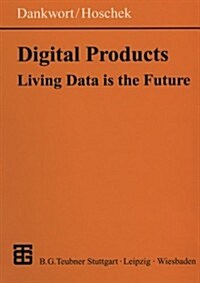 Digital Products: Living Data Is the Future (Paperback, Softcover Repri)