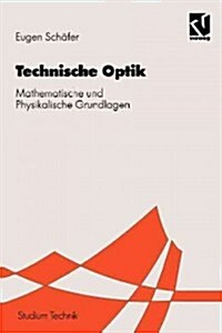 Technischen Optik: Mathematische Und Physikalische Grundlagen (Paperback, 1997)