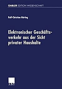 Elektronischer Gesch?tsverkehr Aus Der Sicht Privater Haushalte (Paperback, 2000)