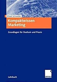 Kompaktwissen Marketing: Grundlagen F? Studium Und Praxis (Paperback, 2000)