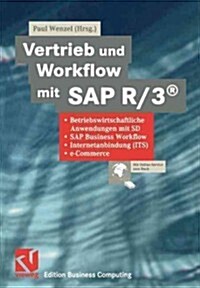 Vertrieb Und Workflow Mit SAP R/3(r): Betriebswirtschaftliche Anwendungen Mit SD, SAP Business Workflow, Internetanbindung (Its), E-Commerce (Paperback, 2001)