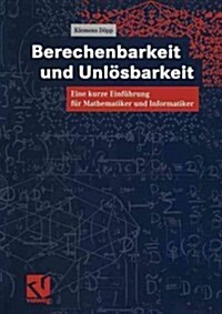 Berechenbarkeit Und Unl?barkeit: Eine Kurze Einf?rung F? Mathematiker Und Informatiker (Paperback, 2000)