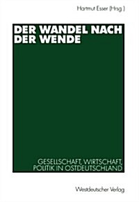 Der Wandel Nach Der Wende: Gesellschaft, Wirtschaft, Politik in Ostdeutschland (Paperback, 2000)