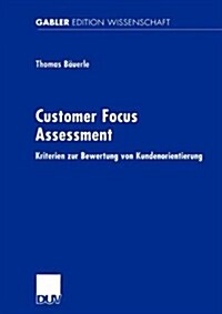 Customer Focus Assessment: Kriterien Zur Bewertung Von Kundenorientierung (Paperback, 2000)