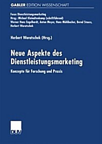 Neue Aspekte Des Dienstleistungsmarketing: Konzepte F? Forschung Und Praxis (Paperback, 2000)