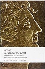 Alexander the Great : The Anabasis and the Indica (Paperback)