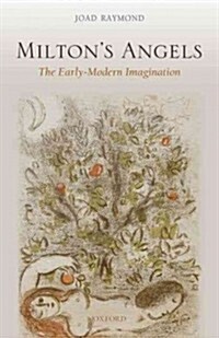 Miltons Angels : The Early-Modern Imagination (Paperback)
