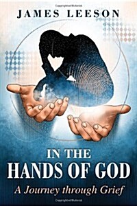 In the Hands of God: A Journey Through Grief (Paperback)