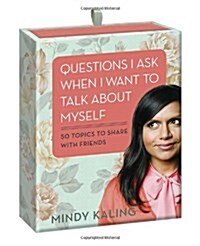 Questions I Ask When I Want to Talk about Myself: 50 Topics to Share with Friends (Other)