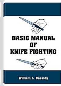 Basic Manual of Knife Fighting (Paperback)