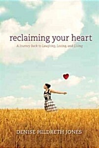 Reclaiming Your Heart (Paperback)