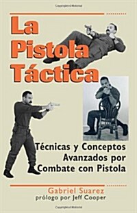La Pistola Tactica / Gun Tactics (Paperback)