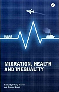 Migration, Health and Inequality (Paperback)