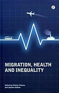 Migration, Health and Inequality (Hardcover)