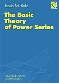 The Basic Theory of Power Series (Paperback)