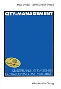 City-Management: St?teplanung Zwischen Globalisierung Und Virtualit? (Paperback, 1997)