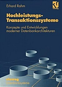 Hochleistungs-Transaktionssysteme: Konzepte Und Entwicklungen Moderner Datenbankarchitekturen (Paperback, 1993)