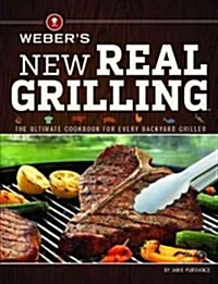 Webers New Real Grilling (Paperback)