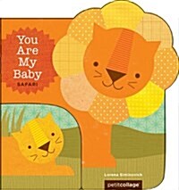 You Are My Baby: Safari (Board Books)