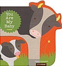 You Are My Baby: Farm (Board Books)