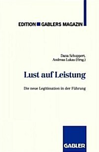 Lust Auf Leistung: Die Neue Legitimation in Der F?rung (Paperback, 1993)