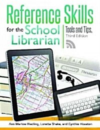 Reference Skills for the School Librarian: Tools and Tips (Paperback, 3, Revised)