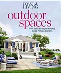Coastal Living Outdoor Spaces (Paperback)