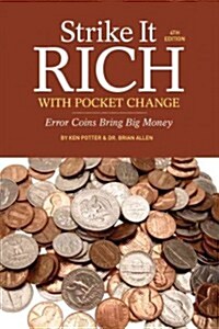 Strike It Rich with Pocket Change: Error Coins Bring Big Money (Paperback, 4)