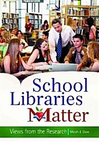 School Libraries Matter: Views from the Research (Paperback)