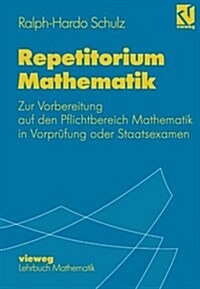 Repetitorium Mathematik: Zur Vorbereitung Auf Den Pflichtbereich Mathematik in Vorpr?ung Oder Staatsexamen (Paperback, 1994)