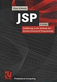 JSP: Einf?rung in Die Methode Des Jackson Structured Programming (Paperback, 8, 8, Uberarb. Auf)